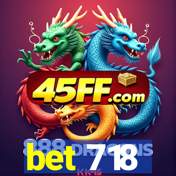 bet 718